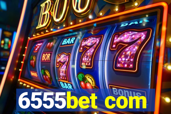 6555bet com